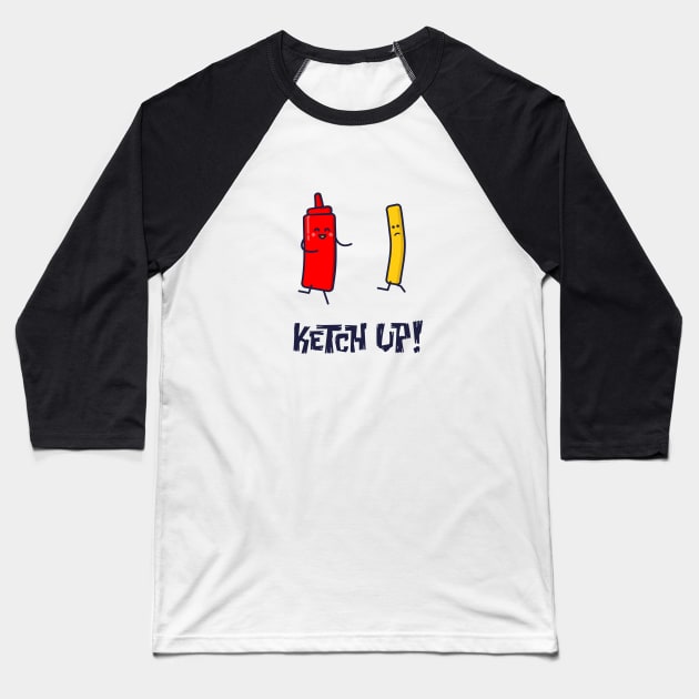 Ketch Up Baseball T-Shirt by Abuewaida 